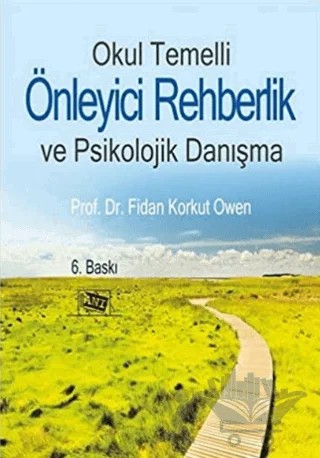Okul Temelli Önleyici Rehberlik ve Psikolojik Danışma – Fidan Korkut Owen – Anı Yayıncılık kitap kapağı
