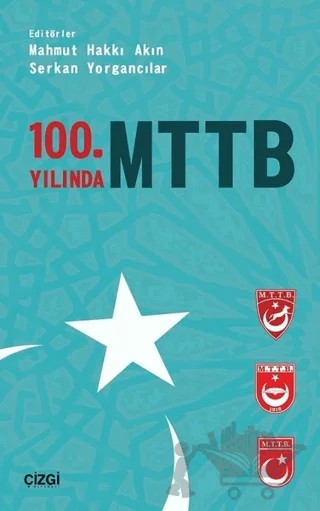 100. Yılında MTTB – Mahmut Hakkı Akın, Serkan Yorgancılar – Çizgi Kitabevi Yayınları kitap kapağı
