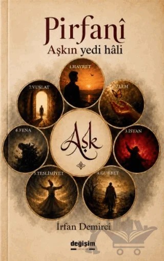 Pirfanî - Aşkın Yedi Hâli – İrfan Demirci – Değişim Yayınları kitap kapağı