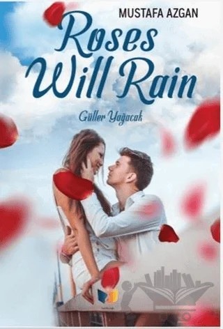 Roses Will Rain – Mustafa Azgan – Ateş Yayınları kitap kapağı