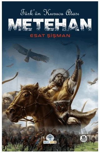 Türk’ün Kurucu Atası Metehan – Esat Şişman – Mavi Nefes Yayınları kitap kapağı