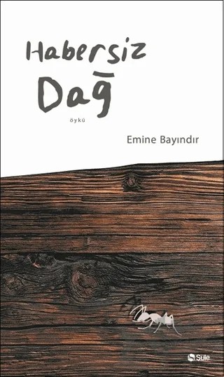 Habersiz Dağ – Emine Bayındır – Şule Yayınları kitap kapağı