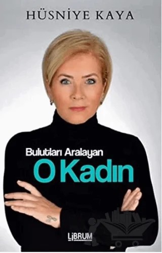 Bulutları Aralayan O Kadın – Hüsniye Kaya – Librum Kitap kitap kapağı