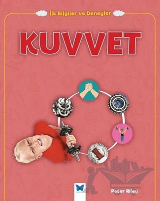Kuvvet - İlk Bilgiler ve Deneyler – Peter Riley – Mavi Kelebek Yayınları kitap kapağı