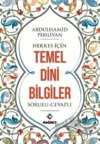 Herkes İçin Temel Dini Bilgiler – Abdülhamid Pehlivan – Rağbet Yayınları kitap kapağı