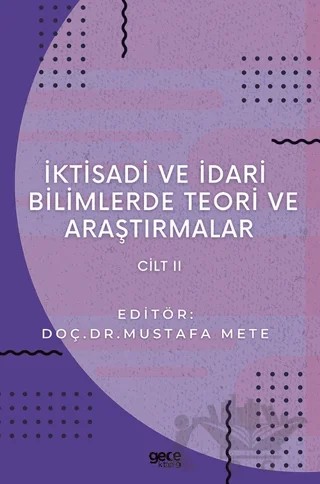 İktisadi ve İdari Bilimlerde Teori ve Araştırmalar Cilt 2 – Mustafa Mete – Gece Kitaplığı kitap kapağı
