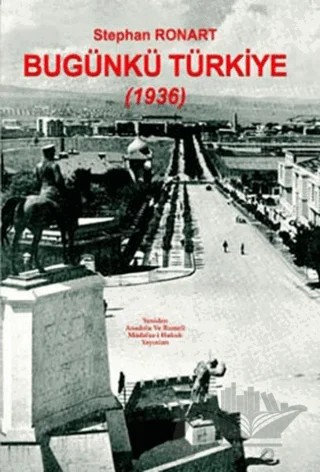 Bugünkü Türkiye – Stephan Ronart – Yeniden Anadolu ve Rumeli Müdafaa-i Hukuk Yayınları kitap kapağı