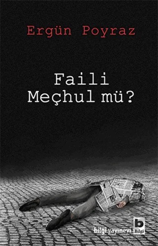 Faili Meçhul mü? – Ergün Poyraz – Bilgi Yayınevi kitap kapağı
