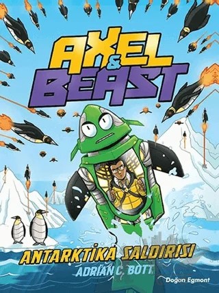 Axel & Beast - Antartika Saldırısı – Adrian C. Bott – Doğan Egmont Yayıncılık kitap kapağı