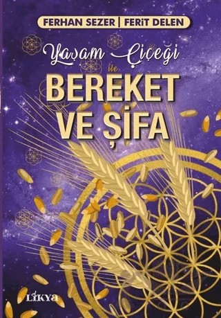 Yaşam Çiçeği İle Bereket ve Şifa – Ferhan Sezer, Ferit Delen – Likya kitap kapağı
