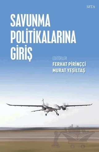 Savunma Politikalarına Giriş – Ferhat Pirinççi, Murat Yeşiltaş – Seta Yayınları kitap kapağı