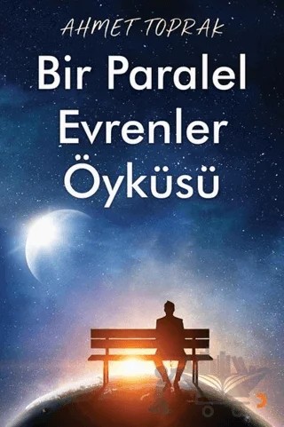 Bir Paralel Evrenler Öyküsü – Ahmet Toprak – Cinius Yayınları kitap kapağı
