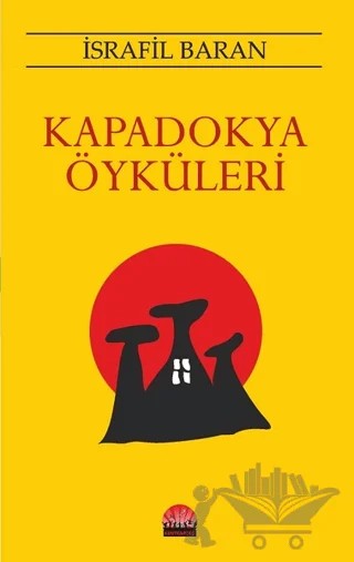 Kapadokya Öyküleri – İsrafil Baran – Kent Kardeş kitap kapağı