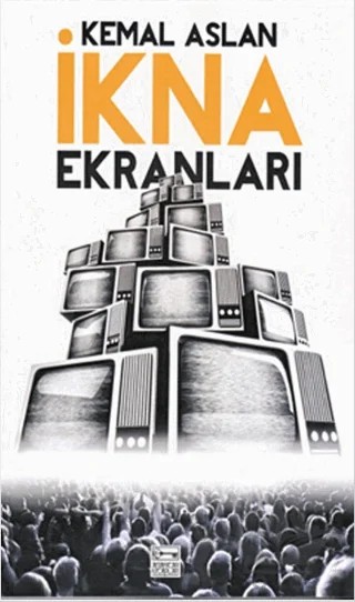 İkna Ekranları (Cd Ekiyle) – M. Kemal Aslan – Anahtar Kitaplar Yayınevi kitap kapağı