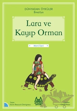 Lara ve Kayıp Orman - Dünyadan Öyküler Brezilya – Karim Ressouni-Demigneux – Arkadaş Yayınları kitap kapağı