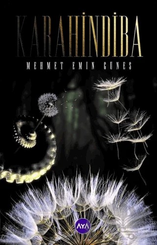 Karahindiba – Mehmet Emin Güneş – Aya Kitap kitap kapağı