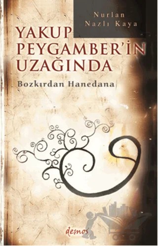 Yakup Peygamber'in Uzağında – Nurlan Nazlı Kaya – Demos Yayınları kitap kapağı