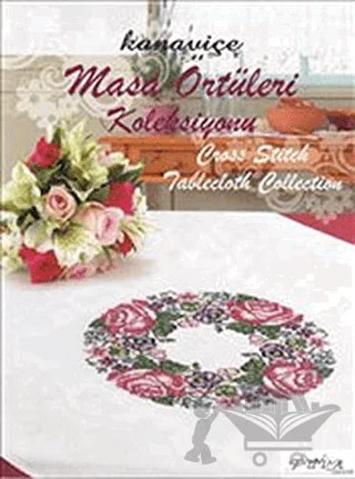 Kanaviçe Masa Örtüleri Koleksiyonu - Cross Stitch Tablecloth Collection – Kolektif – Tuva Yayıncılık kitap kapağı