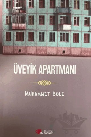 Üveyik Apartmanı – Muhammet Sole – Berikan Yayınevi kitap kapağı