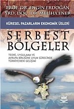 SERBEST BÖLGELER -Küresel Pazarların Ekonomik Üsleri- – Engin Erdoğan, Meliha Ener – Nobel Yayın kitap kapağı