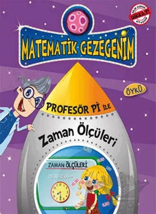 Profesör Pi ile Matematik - Zaman Ustasının Yolculuğu – Birsen Ekim Özen – Timaş Çocuk kitap kapağı