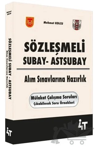 Sözleşmeli Subay - Astsubay Alım Sınavlarına Hazırlık – Mehmet Kolcu – 4T Yayınları kitap kapağı