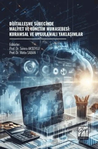 Dijitalleşme Sürecinde Maliyet Ve Yönetim Muhasebesi: Kuramsal Ve Uygulamalı Yaklaşımlar – Kolektif – Gazi Kitabevi kitap kapağı