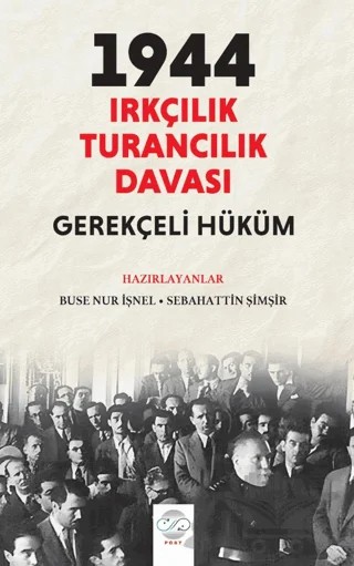Sebahattin Şimşir: 1944 Irkçılık – Turancılık Davası: Gerekçeli Hüküm – Buse Nur İşnel – Post Yayınevi kitap kapağı