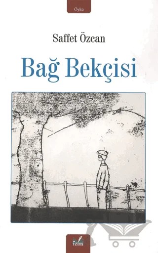 Bağ Bekçisi – Saffet Özcan – İzan Yayıncılık kitap kapağı