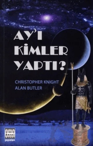 Ay’ı Kimler Yaptı? – Alan Butler, Christopher Knight – Sınır Ötesi Yayınları kitap kapağı