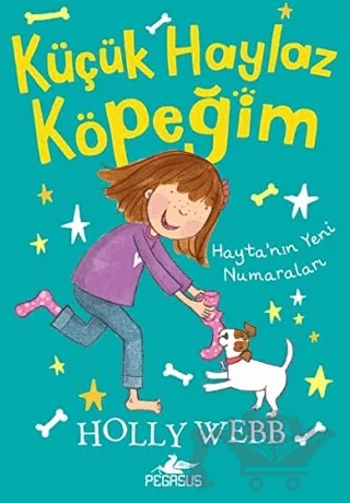 Küçük Haylaz Köpeğim 2: Hayta’nın Yeni Numaraları – Holly Webb – Pegasus Çocuk Yayınları kitap kapağı