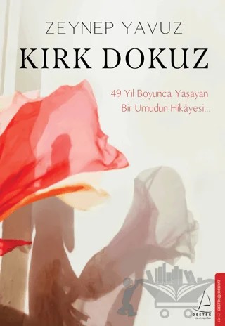 Kırk Dokuz – Zeynep Yavuz – Destek Yayınları kitap kapağı
