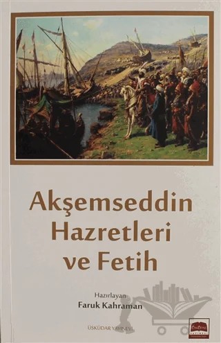 Akşemseddin Hazretleri ve Fetih – Kolektif – Üsküdar Yayınevi kitap kapağı