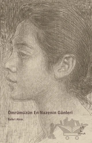 Ömrümüzün En Nazenin Günleri – Bahri Akın – Doruk Yayınları kitap kapağı