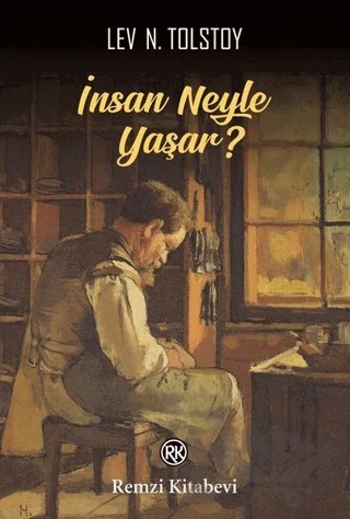 İnsan Neyle Yaşar? – Lev Nikolayeviç Tolstoy – Remzi Kitabevi kitap kapağı