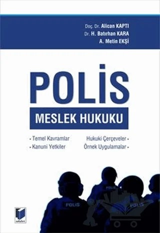 Polis Meslek Hukuku – Alican Kaptı, A. Metin Ekşi, H. Batırhan Kara – Adalet Yayınevi kitap kapağı