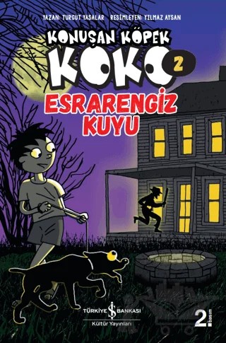 Esrarengiz Kuyu - Konuşan Köpek Koko 2 – Turgut Yasalar – İş Bankası Kültür Yayınları kitap kapağı