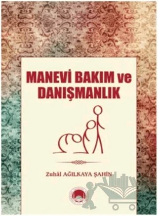Manevi Bakım ve Danışmanlık – Zuhal Ağılkaya Şahin – Marmara Akademi Yayınları kitap kapağı
