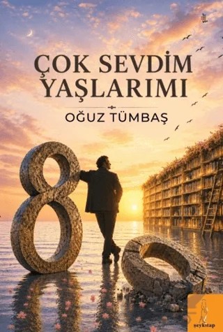Çok Sevdim Yaşlarımı – Oğuz Tümbaş – Şey Kitap kitap kapağı