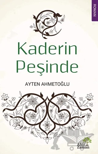 Kaderin Peşinde – Ayten Ahmetoğlu – Ahir Zaman kitap kapağı