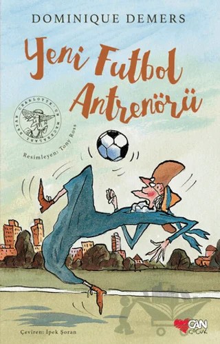 Yeni Futbol Antrenörü – Dominique Demers – Can Çocuk Yayınları kitap kapağı