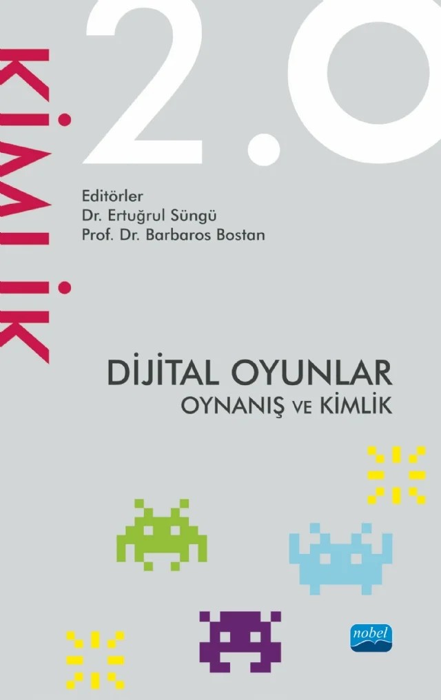 Dijital Oyunlar 2.0 Oynanış ve Kimlik – Ahmet Burçin Gürbüz, Aysun Şabanlı, Barbaros Bostan, Bayram Armutcı, Berna Balcı, Burcu Doğru, Burçak Aydınlık, Cansu Nur Şimşek, Çağatay Karaöz, Çiğdem Düzgüneş, Ertuğrul Süngü, Esin Selin Karaöz, Hazal Yayalar, İrem Çoban, İşvecan Nur Gürses, Kutay Tinç, Murat Çalış, Sercan Şengün, Zeynep Pınar Ön – Nobel Akademik Yayıncılık kitap kapağı