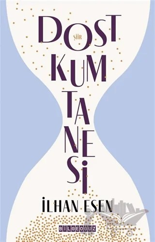 Dost Kum Tanesi – İlhan Esen – Bilgeoğuz Yayınları kitap kapağı