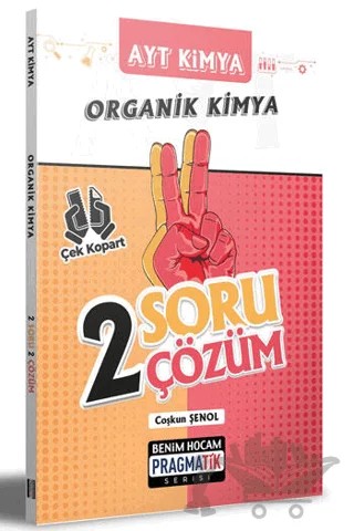 AYT Kimya Organik Kimya 2 Soru 2 Çözüm Pragmatik Serisi – Coşkun Şenol – Benim Hocam Yayınları kitap kapağı