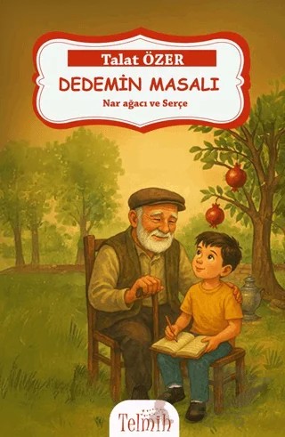 Dedemin Masalı: Nar Ağacı ve Serçe – Talat Özer – Telmih Kitap kitap kapağı