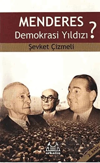 Menderes Demokrasi Yıldızı? – Şevket Çizmeli – Arkadaş Yayınları kitap kapağı