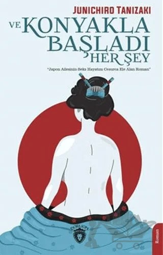 Ve Konyakla Başladı Her Şey – Juniçhiro Tanizaki – Dorlion Yayınları kitap kapağı
