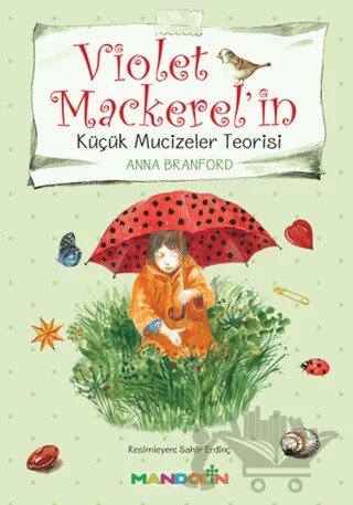 Violet Mackerel'in - Küçük Mucizeler Teorisi – Anna Branford – Mandolin Yayınları kitap kapağı