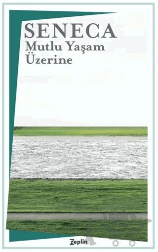 Mutlu Yaşam Üzerine – Seneca – Zeplin Kitap kitap kapağı