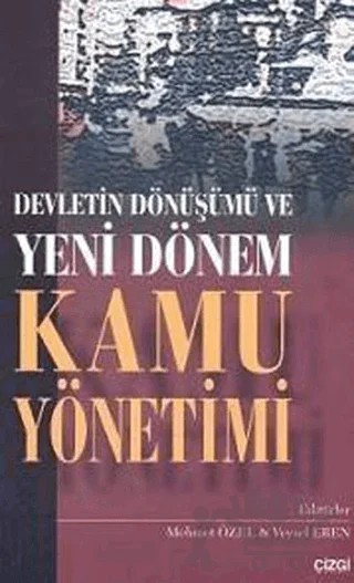 Devletin Dönüşümü ve Yeni Dönem Kamu Yönetimi – Kolektif – Çizgi Kitabevi Yayınları kitap kapağı